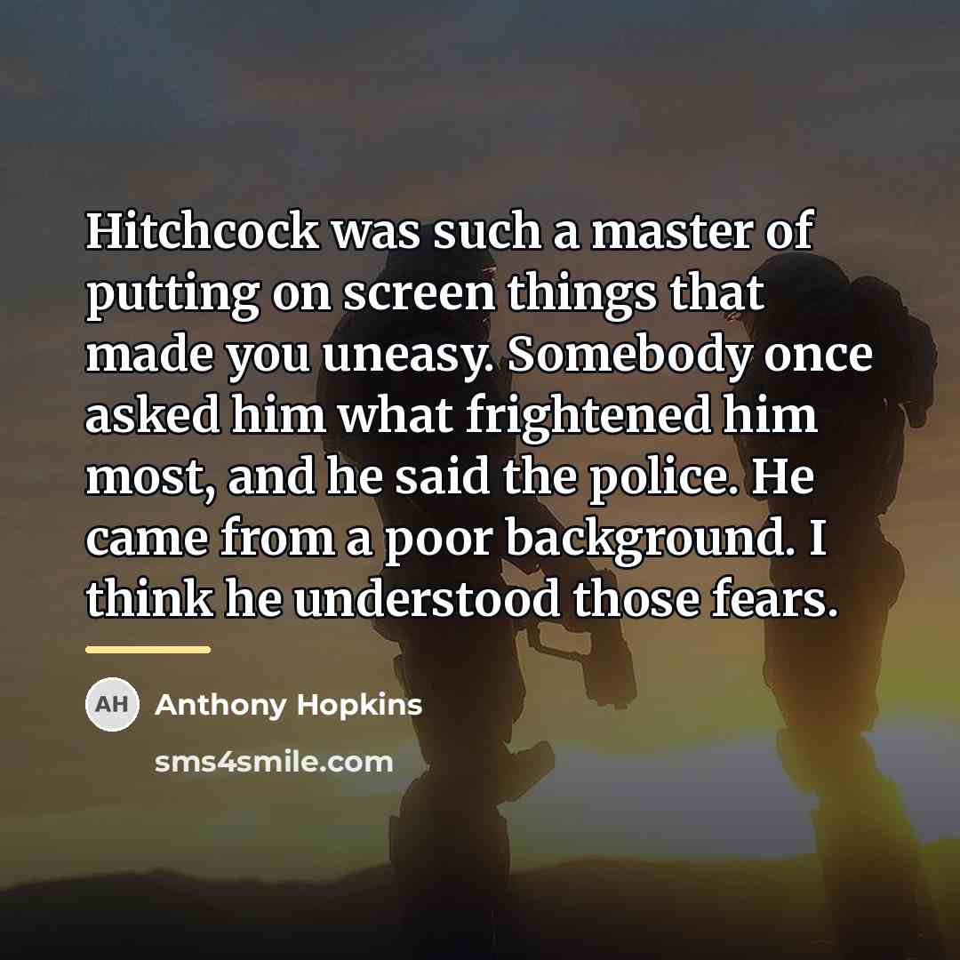 “Hitchcock was such a master of putting on screen things…” quote by Anthony Hopkins
