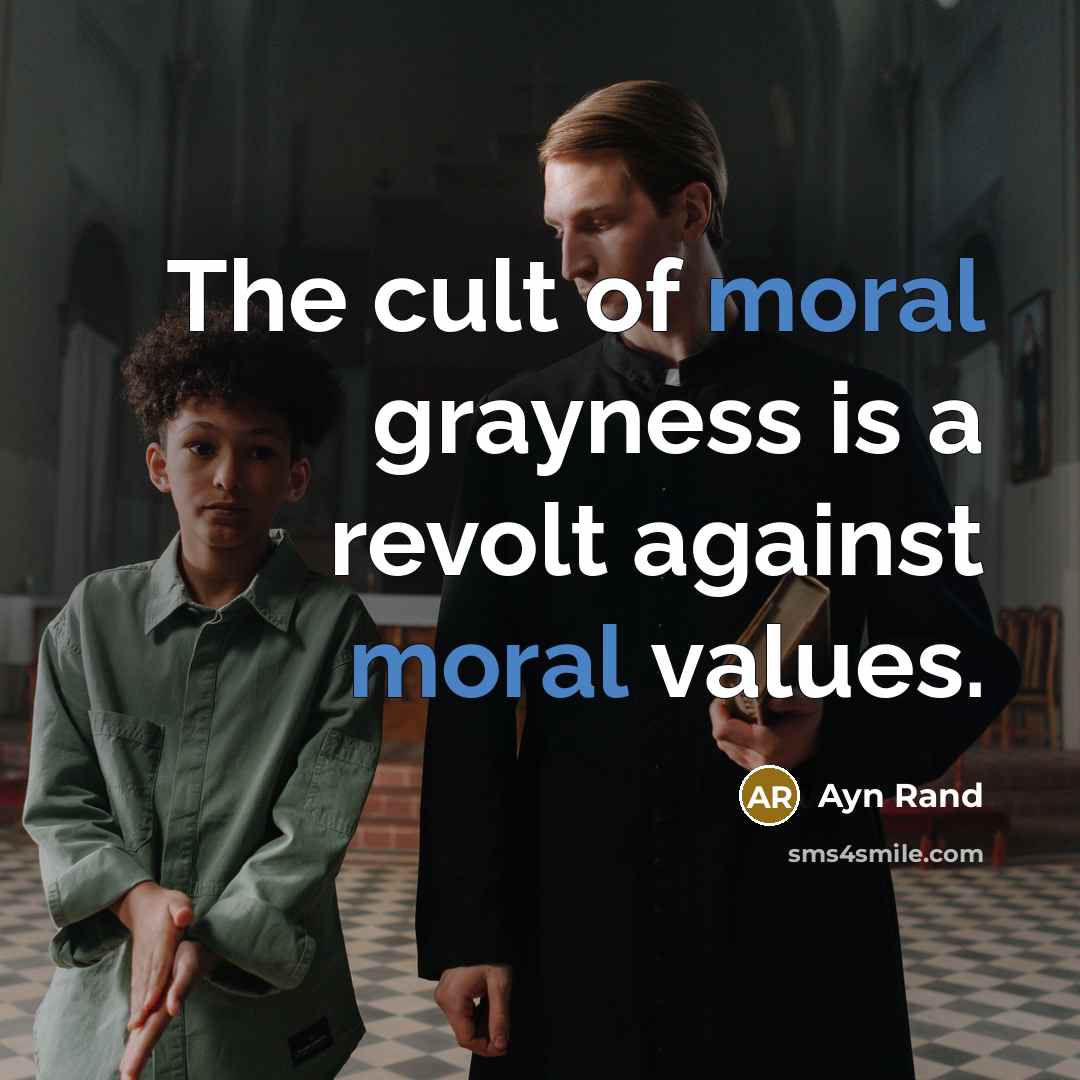 “The cult of moral grayness is a revolt against moral…” quote by Ayn Rand
