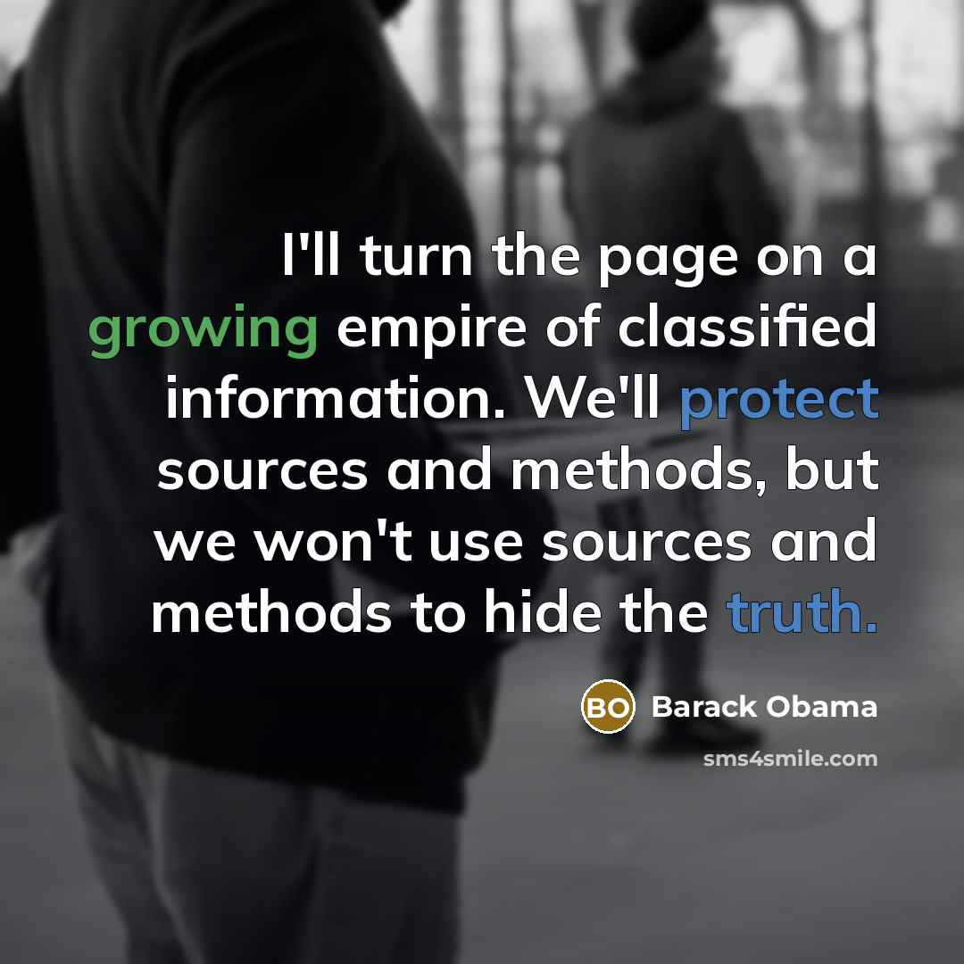 “I'll turn the page on a growing empire of classified…” quote by Barack Obama