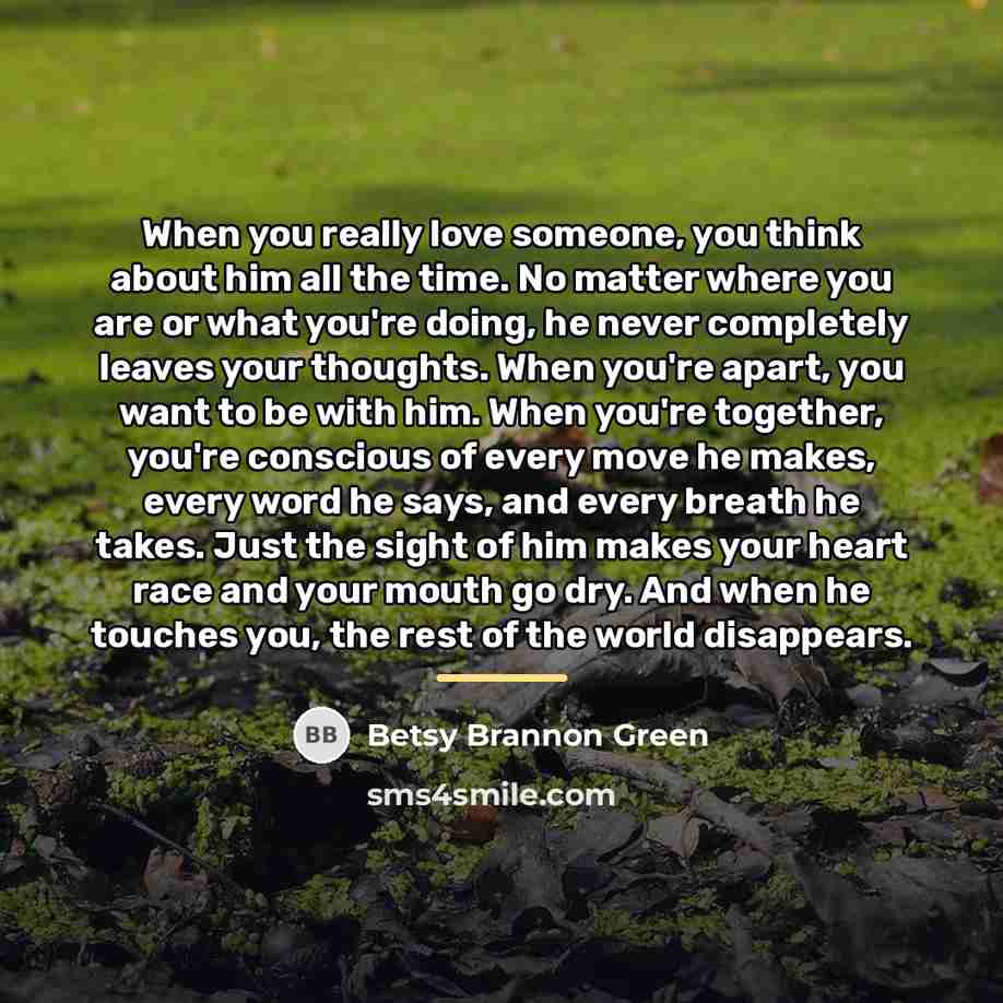 “When you really love someone, you think about him all…” quote by Betsy Brannon Green