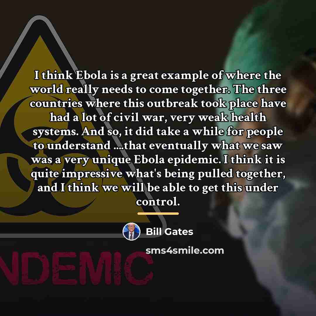 “I think Ebola is a great example of where the…” quote by Bill Gates