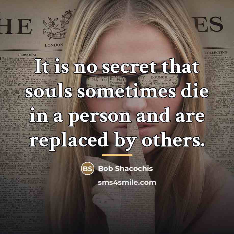 “It is no secret that souls sometimes die in a…” quote by Bob Shacochis