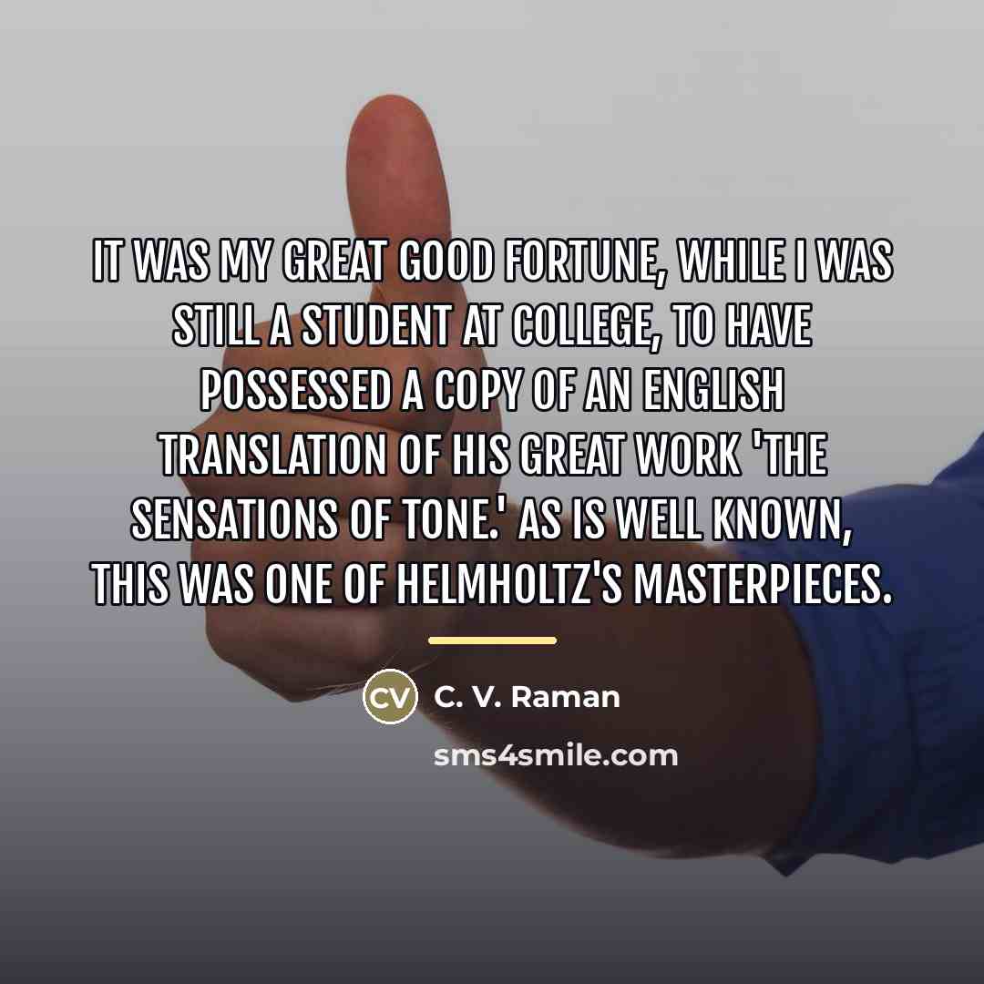 “It was my great good fortune, while I was still…” quote by C. V. Raman