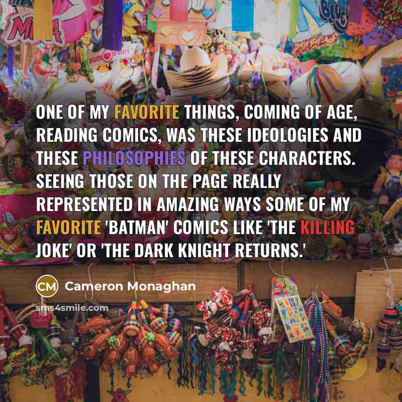 “One of my favorite things, coming of age, reading comics,…” quote by Cameron Monaghan