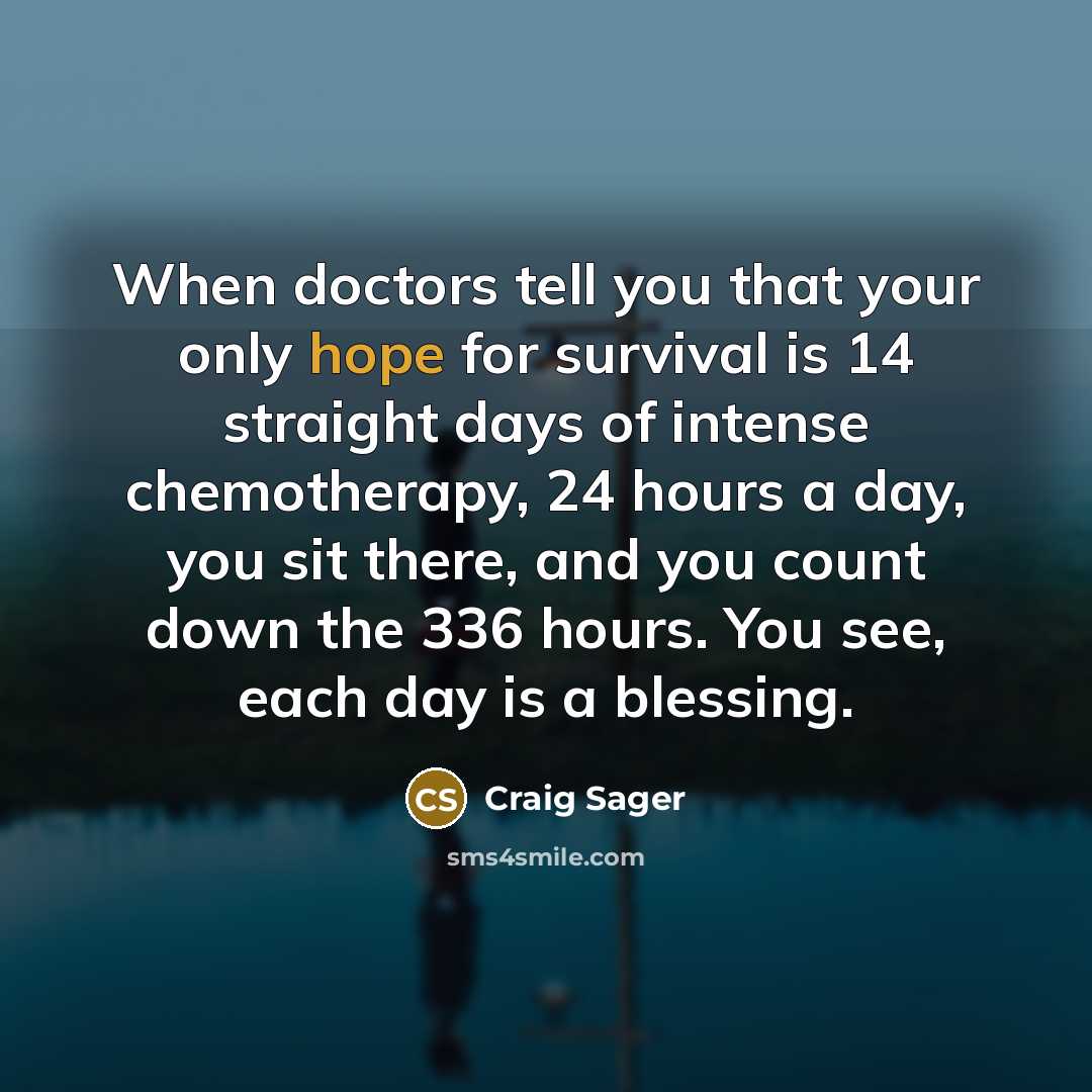 “When doctors tell you that your only hope for survival…” quote by Craig Sager