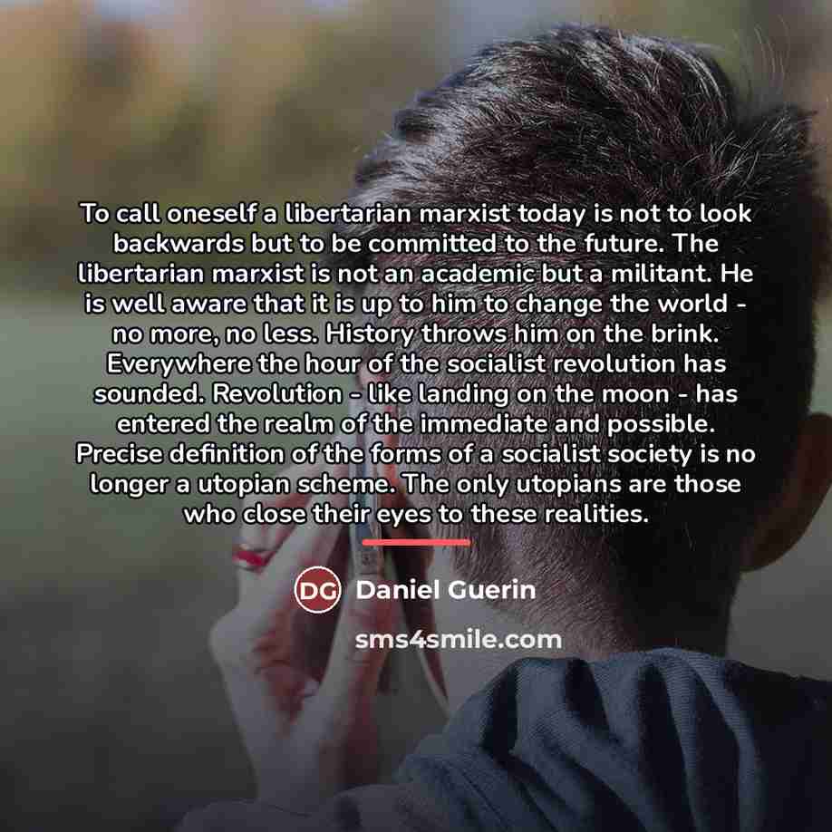 “To call oneself a libertarian marxist today is not to…” quote by Daniel Guerin