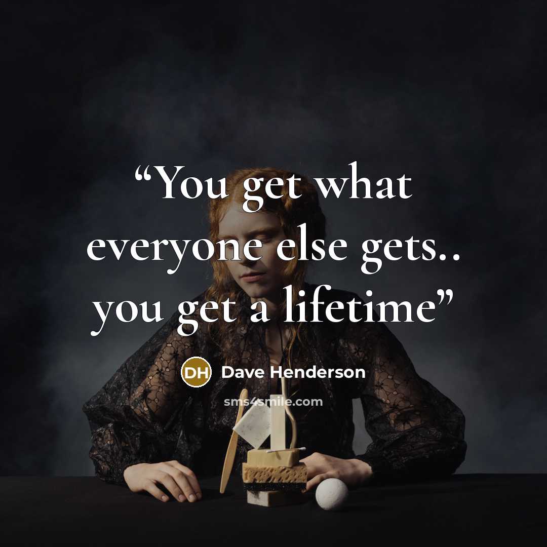 “You get what everyone else gets.. you get a lifetime” quote by Dave Henderson