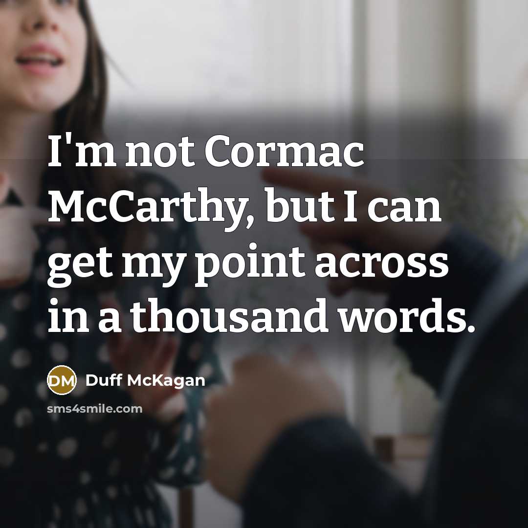 “I'm not Cormac McCarthy, but I can get my point…” quote by Duff McKagan