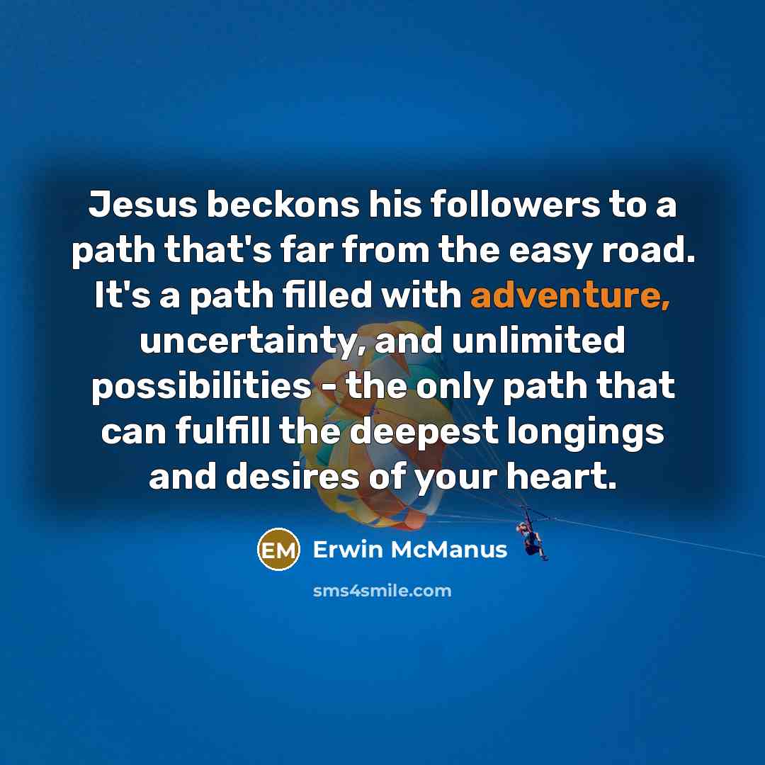 “Jesus beckons his followers to a path that's far from…” quote by Erwin McManus