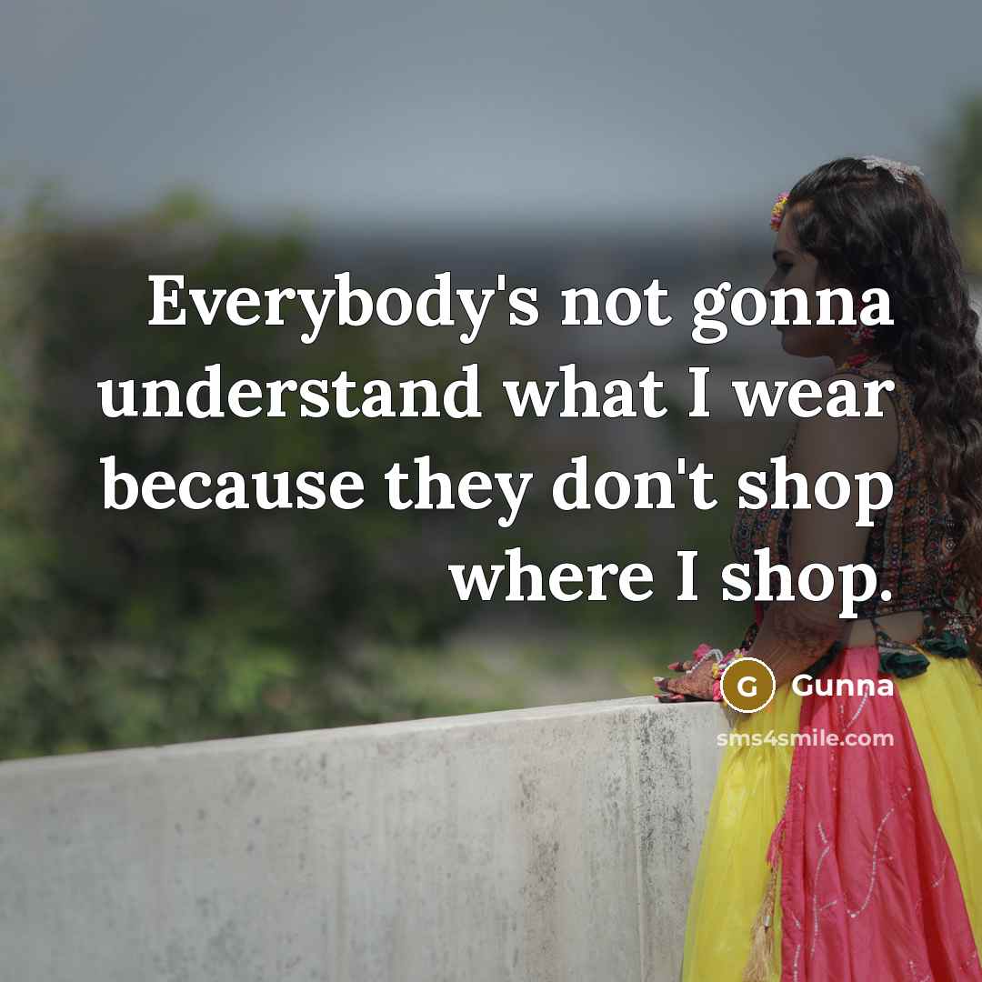 “Everybody's not gonna understand what I wear because they don't…” quote by Gunna