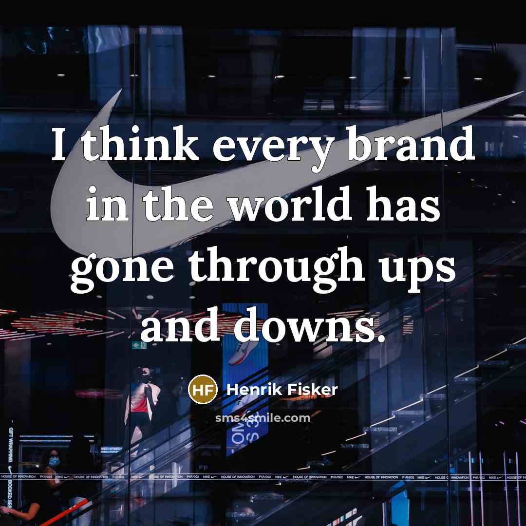 “I think every brand in the world has gone through ups and downs.” quote by Henrik Fisker