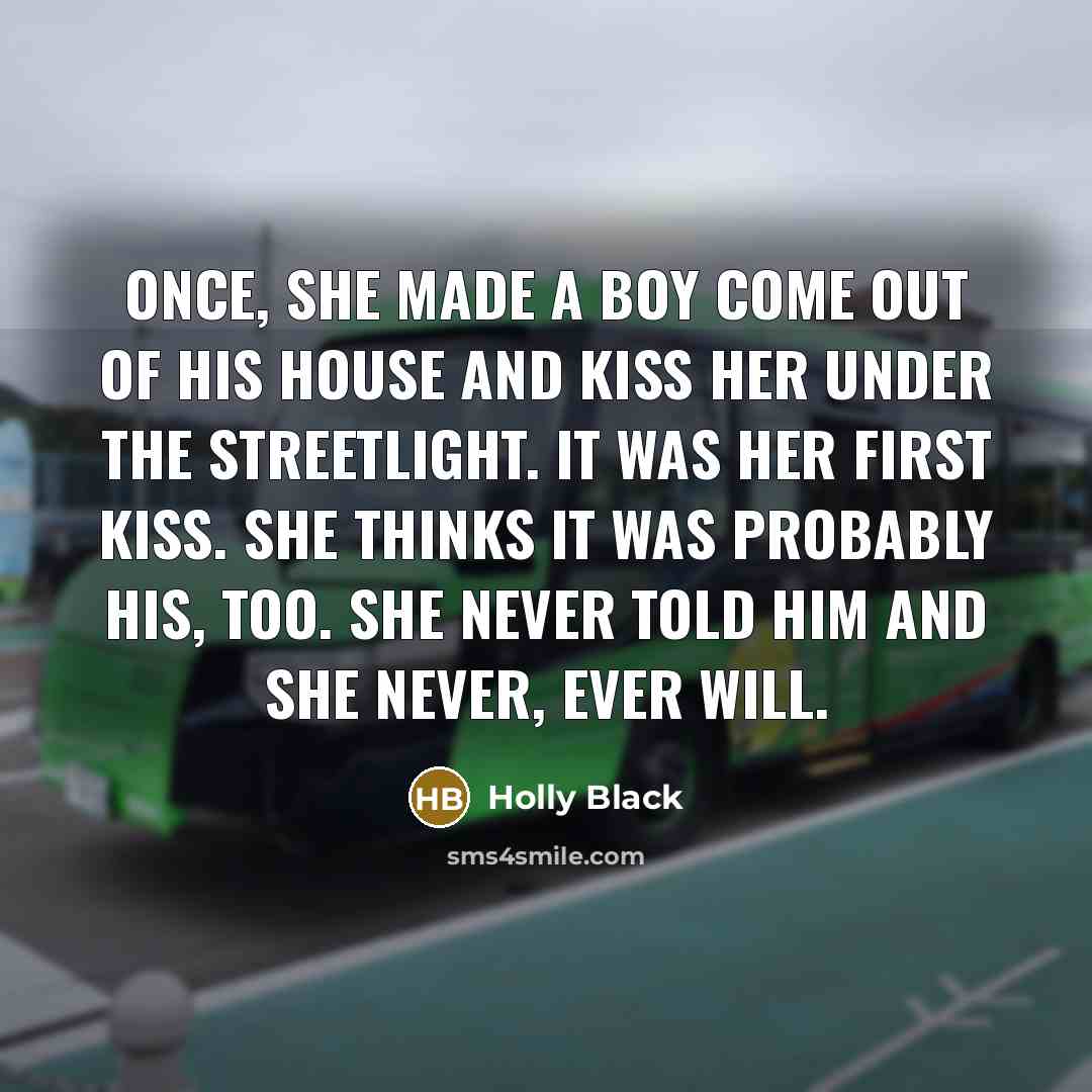 “Once, she made a boy come out of his house…” quote by Holly Black