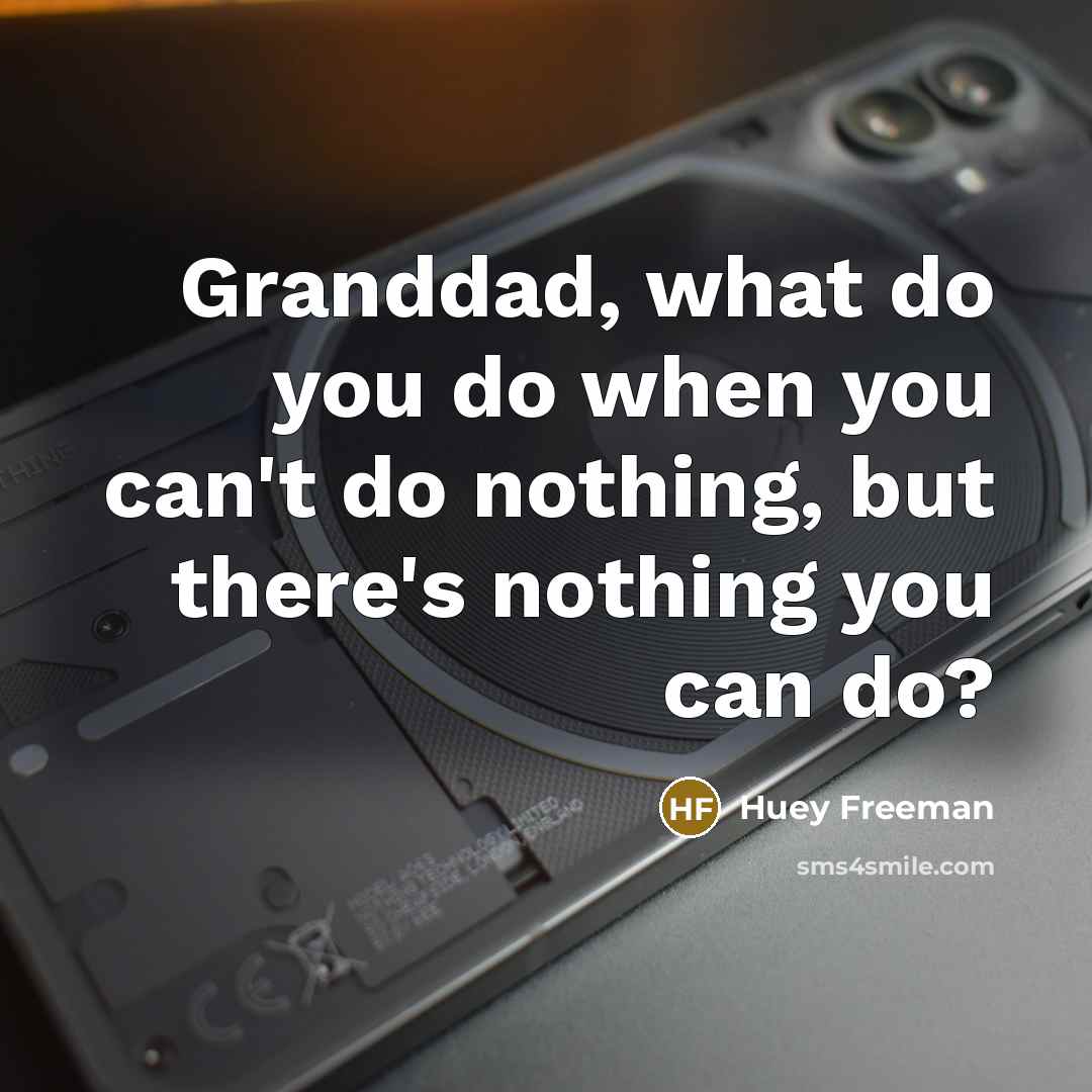 “Granddad, what do you do when you can't do nothing,…” quote by Huey Freeman