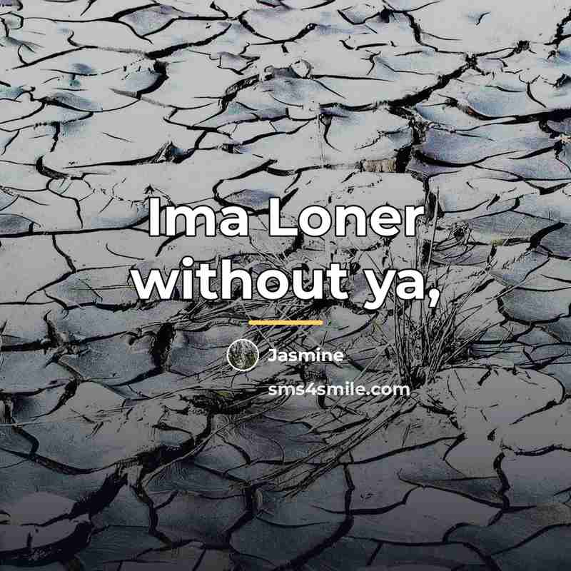 “Ima Loner without ya,…” quote by Jasmine