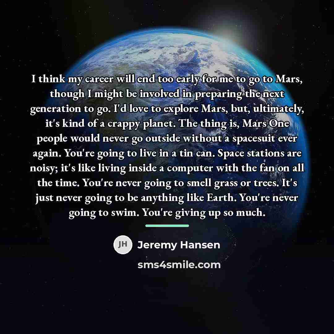 “I think my career will end too early for me…” quote by Jeremy Hansen