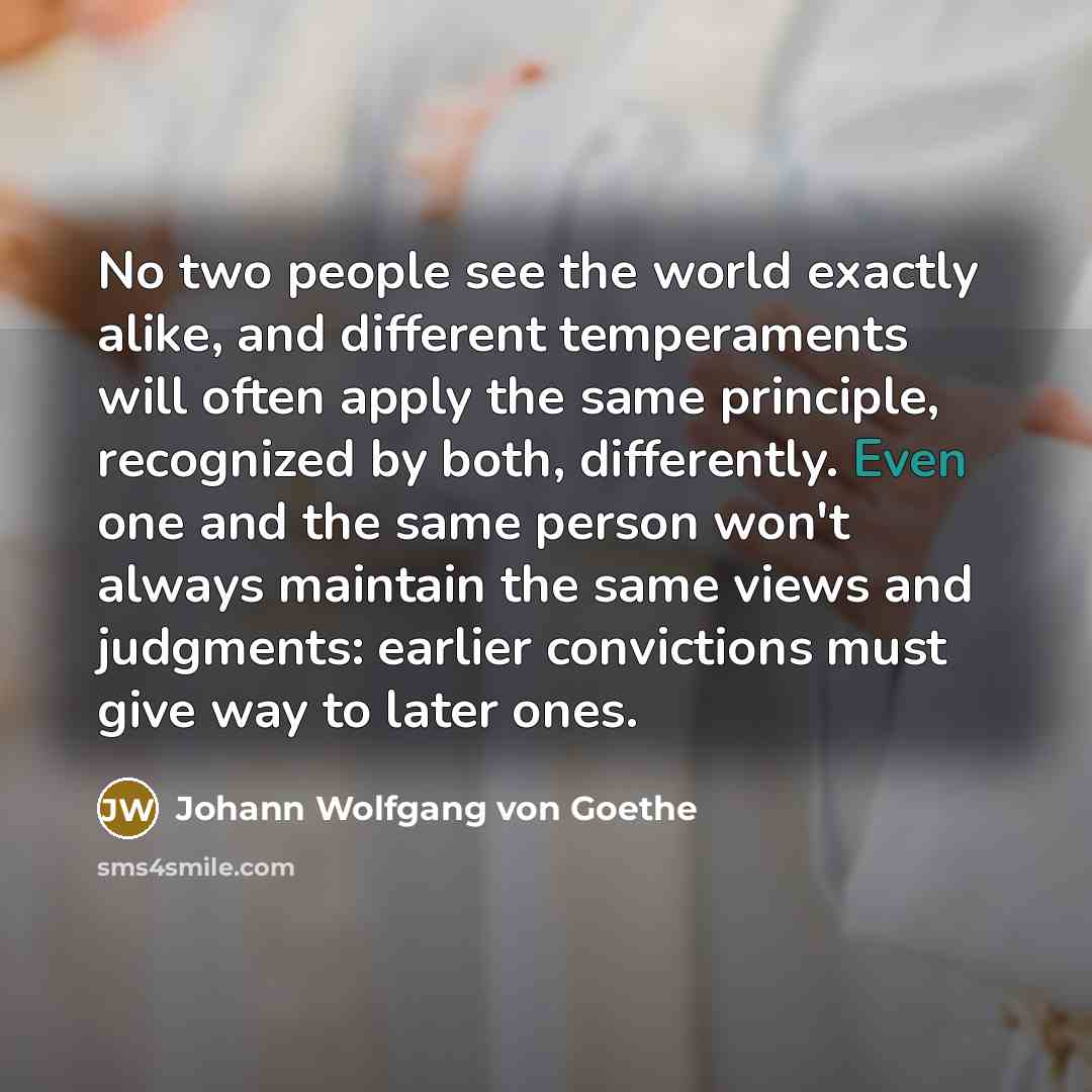 “No two people see the world exactly alike, and different…” quote by Johann Wolfgang von Goethe