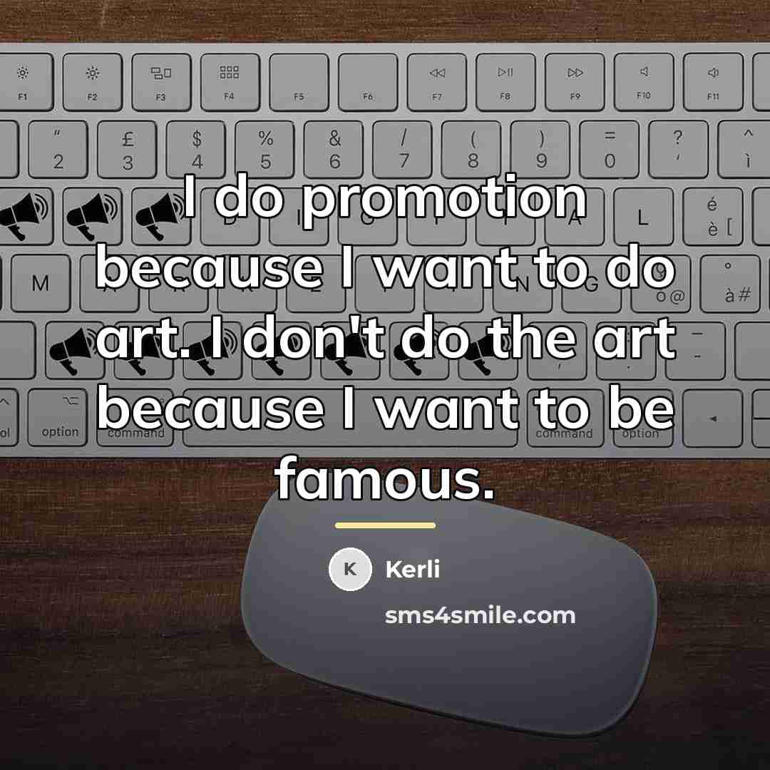 “I do promotion because I want to do art. I…” quote by Kerli