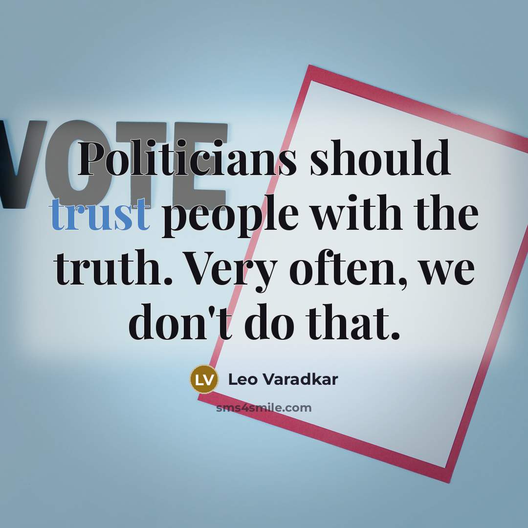 “Politicians should trust people with the truth. Very often, we…” quote by Leo Varadkar