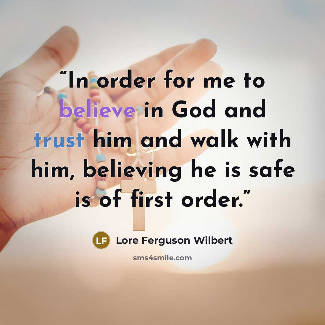 “In order for me to believe in God and trust him and walk with him, believing he is safe is of first order.” quote by Lore Ferguson Wilbert