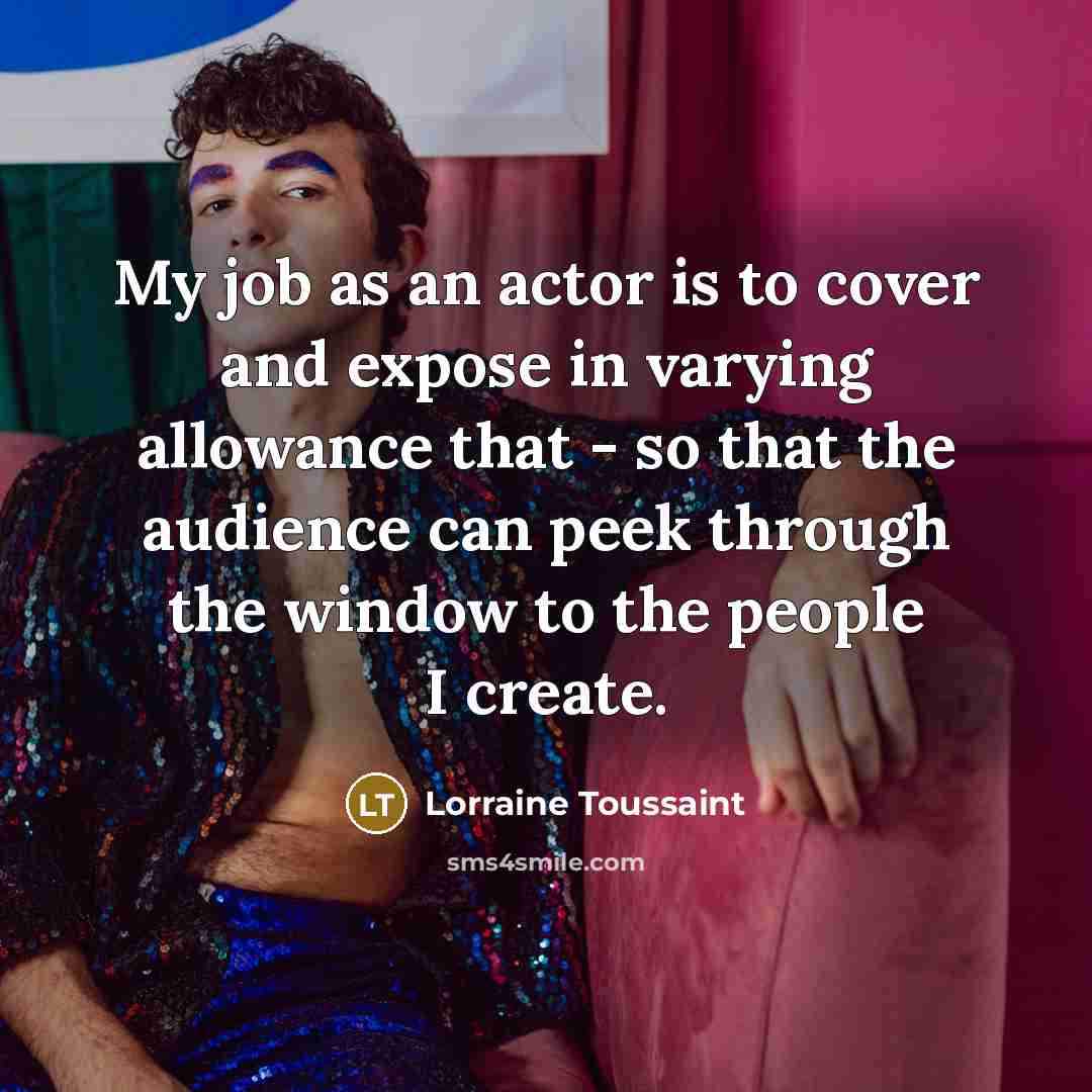 “My job as an actor is to cover and expose…” quote by Lorraine Toussaint