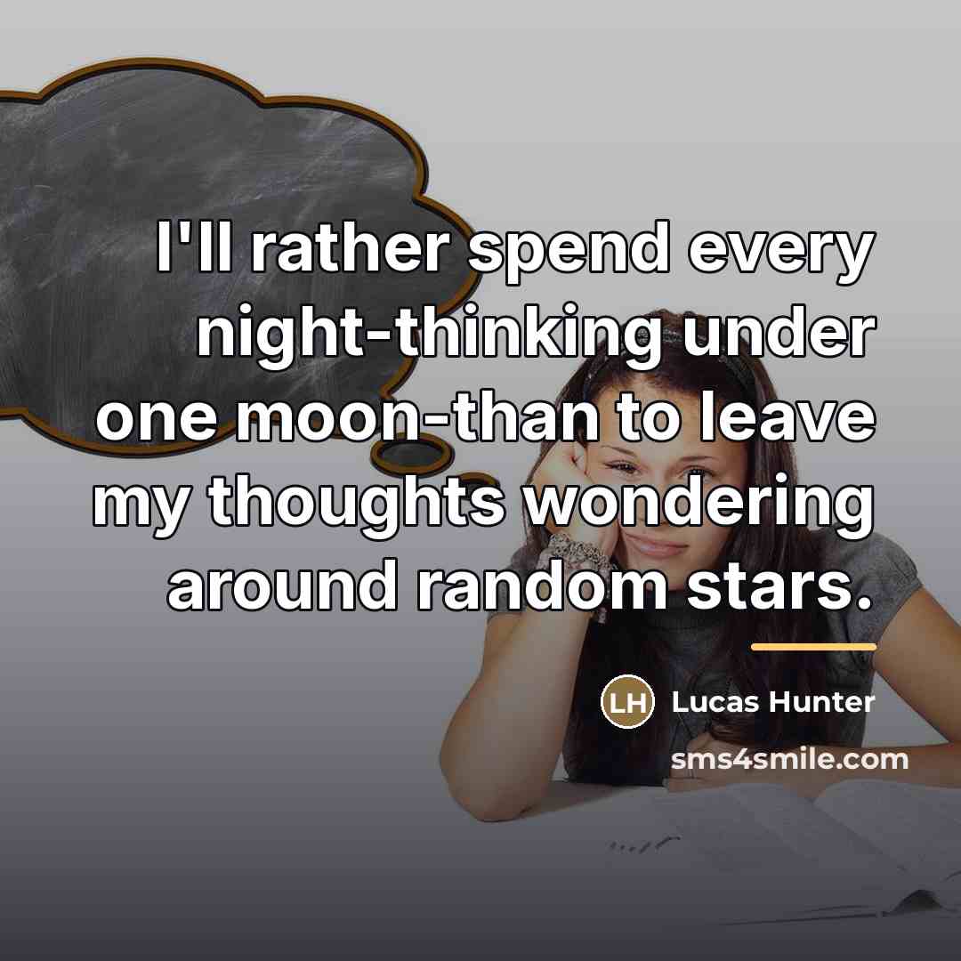 “I'll rather spend every night-thinking under one moon-than to leave…” quote by Lucas Hunter
