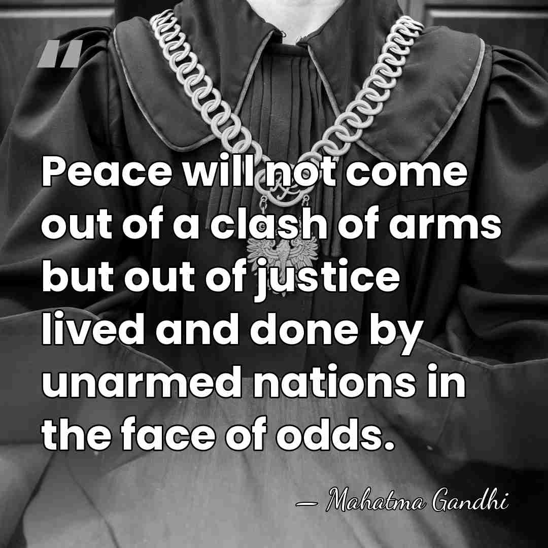 Peace will not come out of a clash of arms but out&hellip; - Mahatma Gandhi
