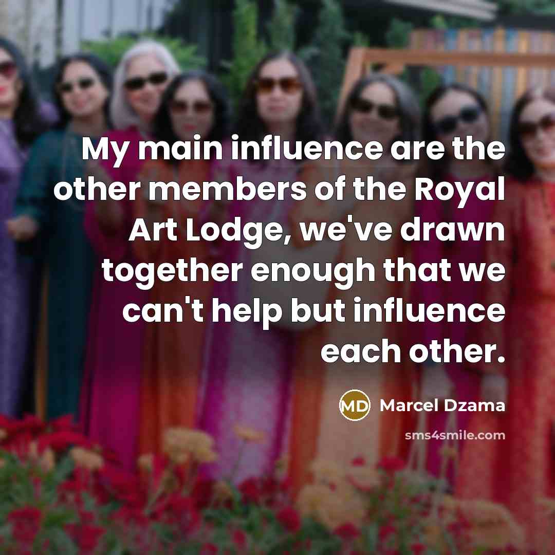 “My main influence are the other members of the Royal…” quote by Marcel Dzama