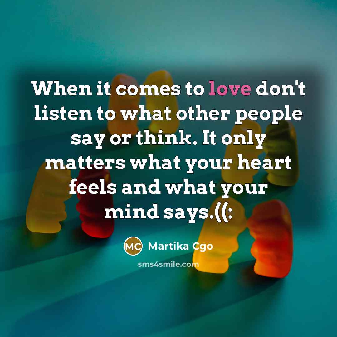 “When it comes to love don't listen to what other…” quote by Martika Cgo