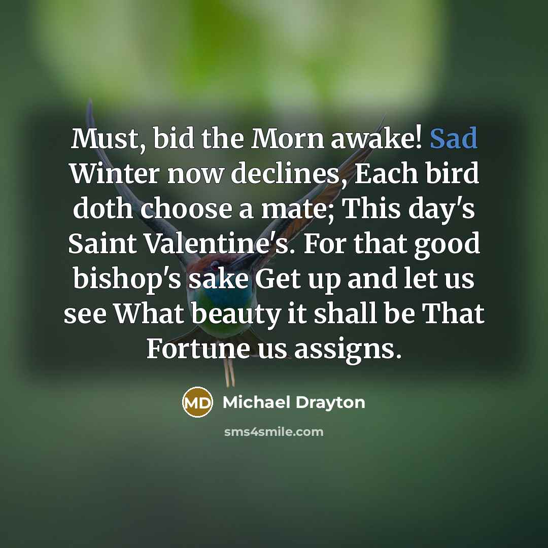 “Must, bid the Morn awake! Sad Winter now declines, Each…” quote by Michael Drayton
