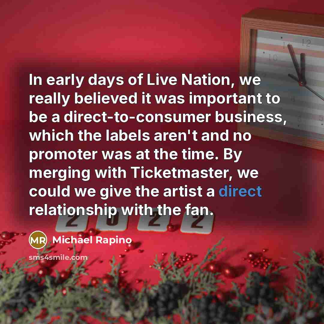 “In early days of Live Nation, we really believed it…” quote by Michael Rapino