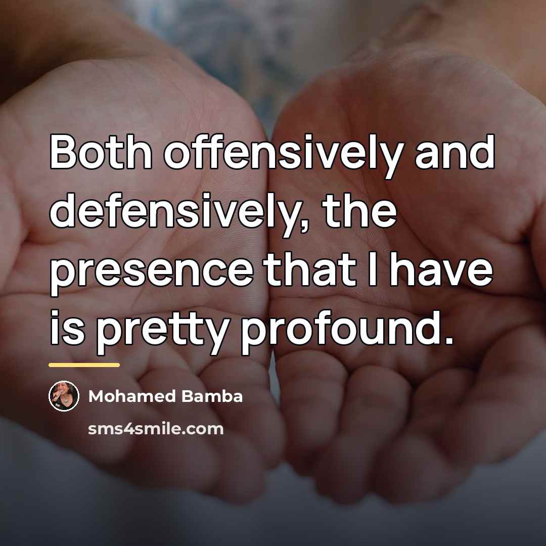 “Both offensively and defensively, the presence that I have is…” quote by Mohamed Bamba