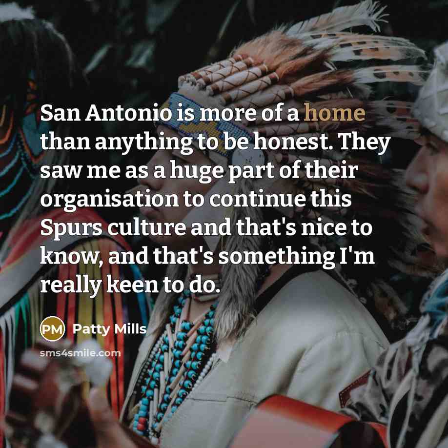 “San Antonio is more of a home than anything to…” quote by Patty Mills