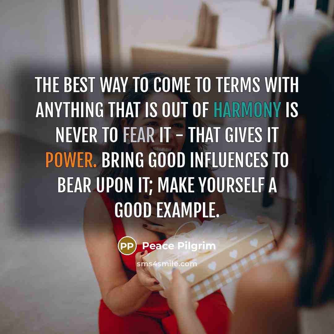 “The best way to come to terms with anything that…” quote by Peace Pilgrim