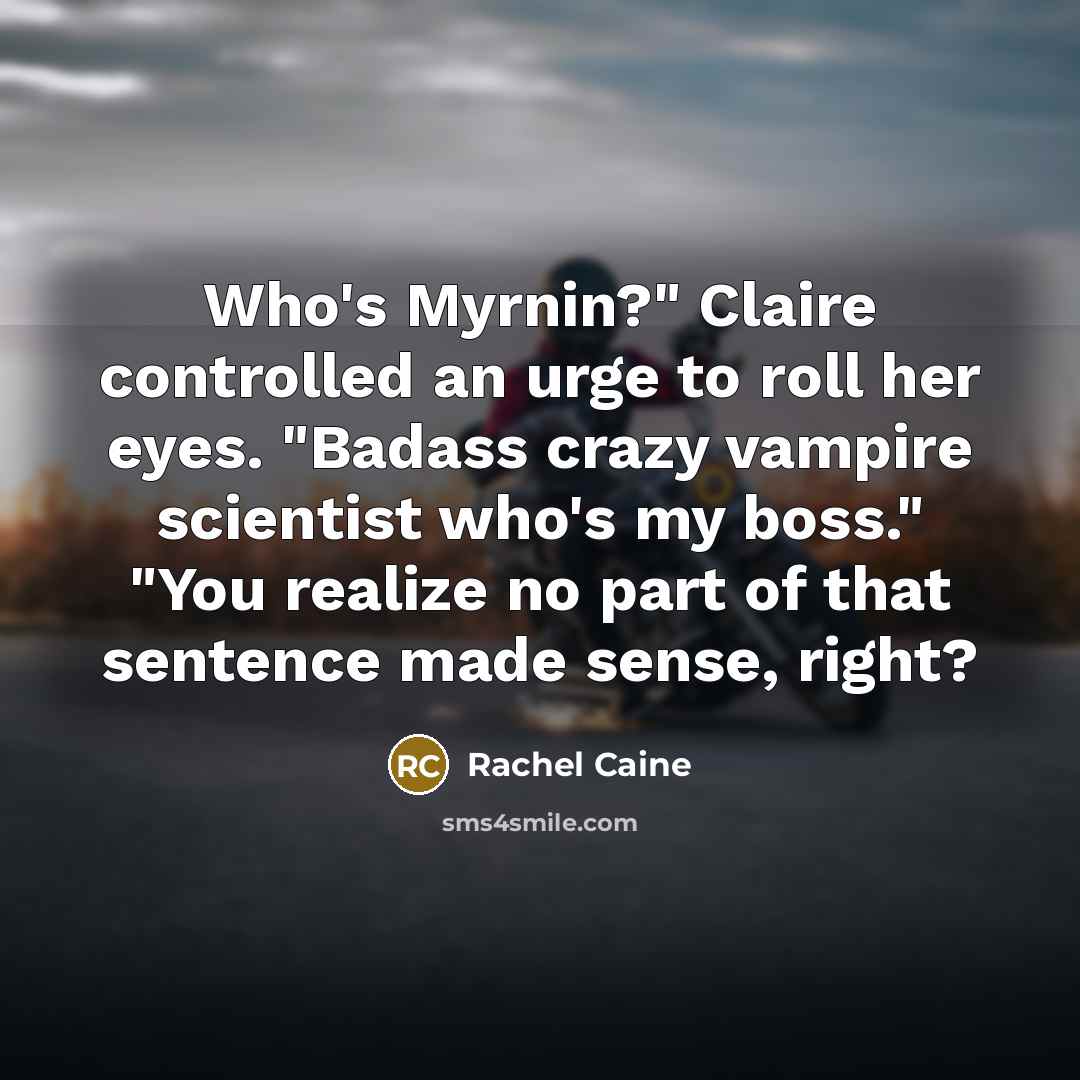 “Who's Myrnin?" Claire controlled an urge to roll her eyes.…” quote by Rachel Caine