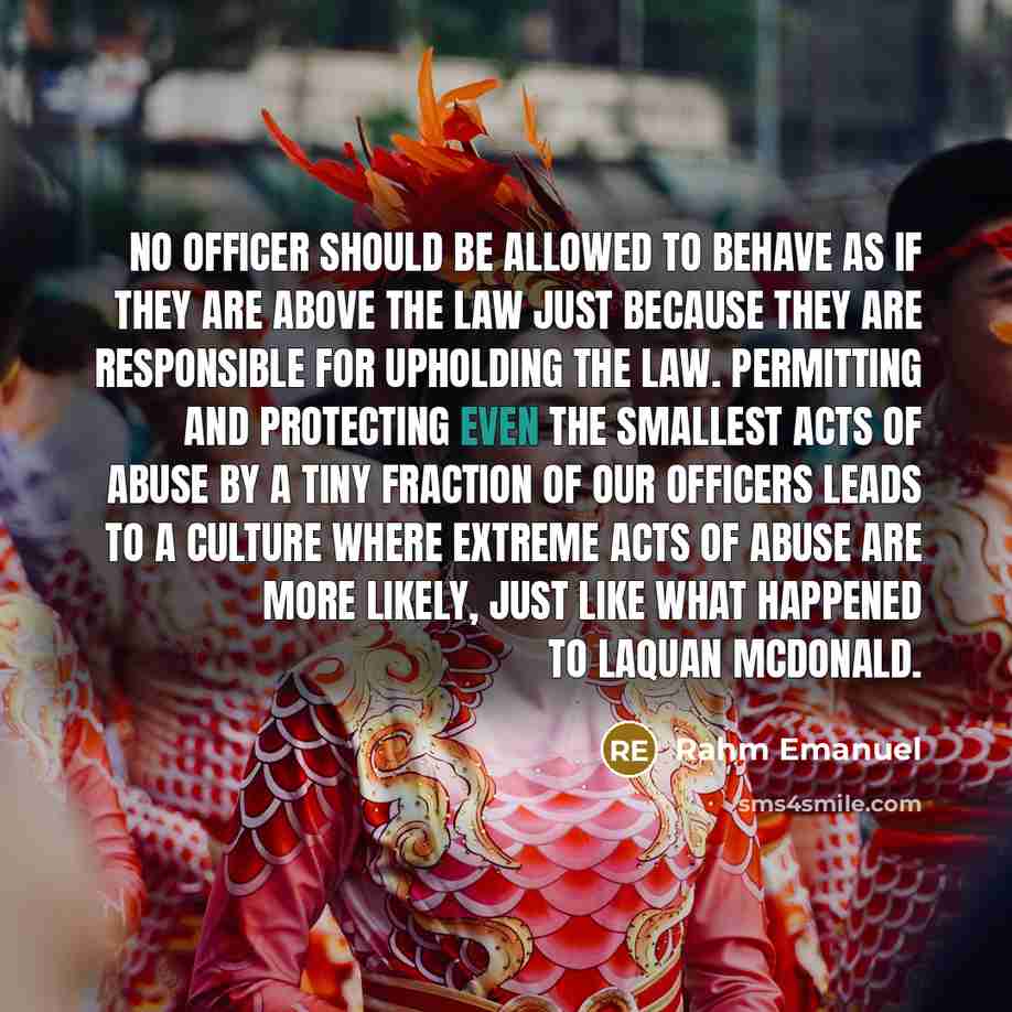 “No officer should be allowed to behave as if they…” quote by Rahm Emanuel