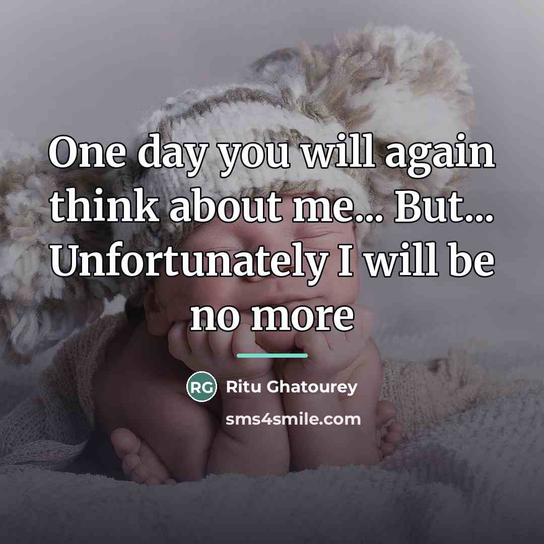 “One day you will again think about me... But... Unfortunately…” quote by Ritu Ghatourey