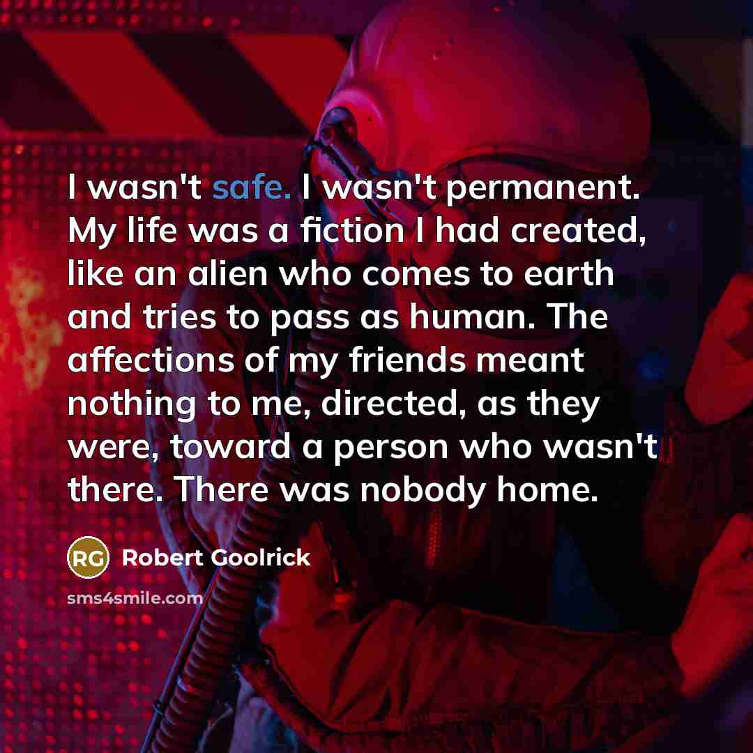 “I wasn't safe. I wasn't permanent. My life was a…” quote by Robert Goolrick