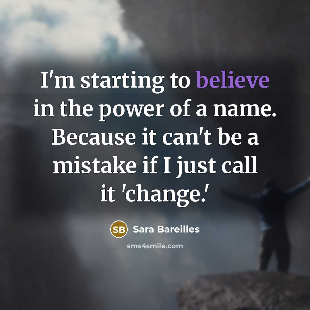 “I'm starting to believe in the power of a name.…” quote by Sara Bareilles
