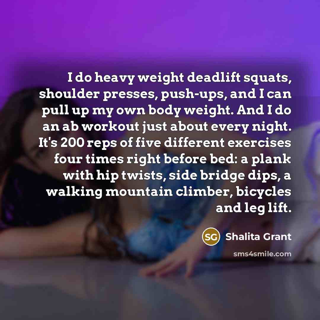 “I do heavy weight deadlift squats, shoulder presses, push-ups, and…” quote by Shalita Grant