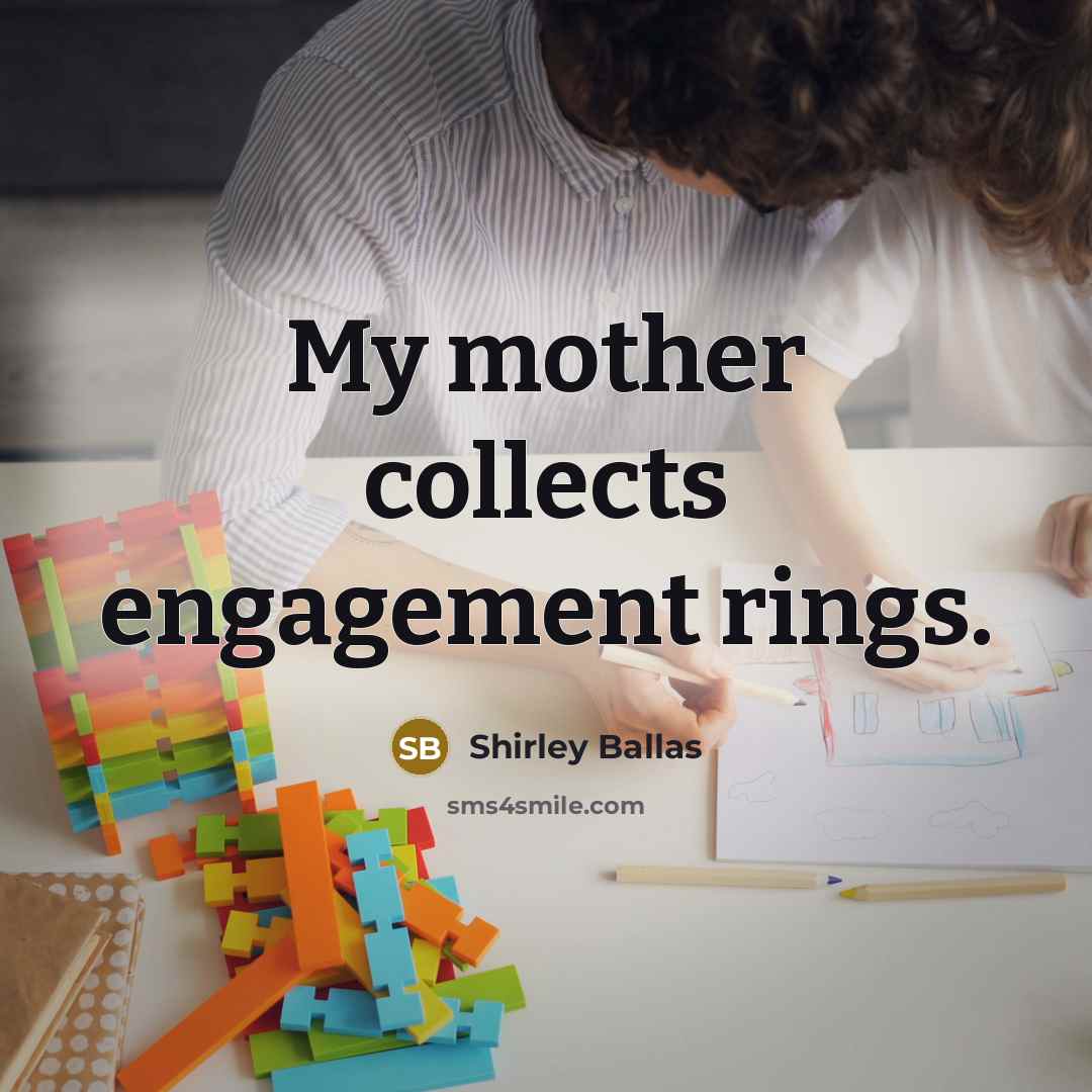 “My mother collects engagement rings.…” quote by Shirley Ballas