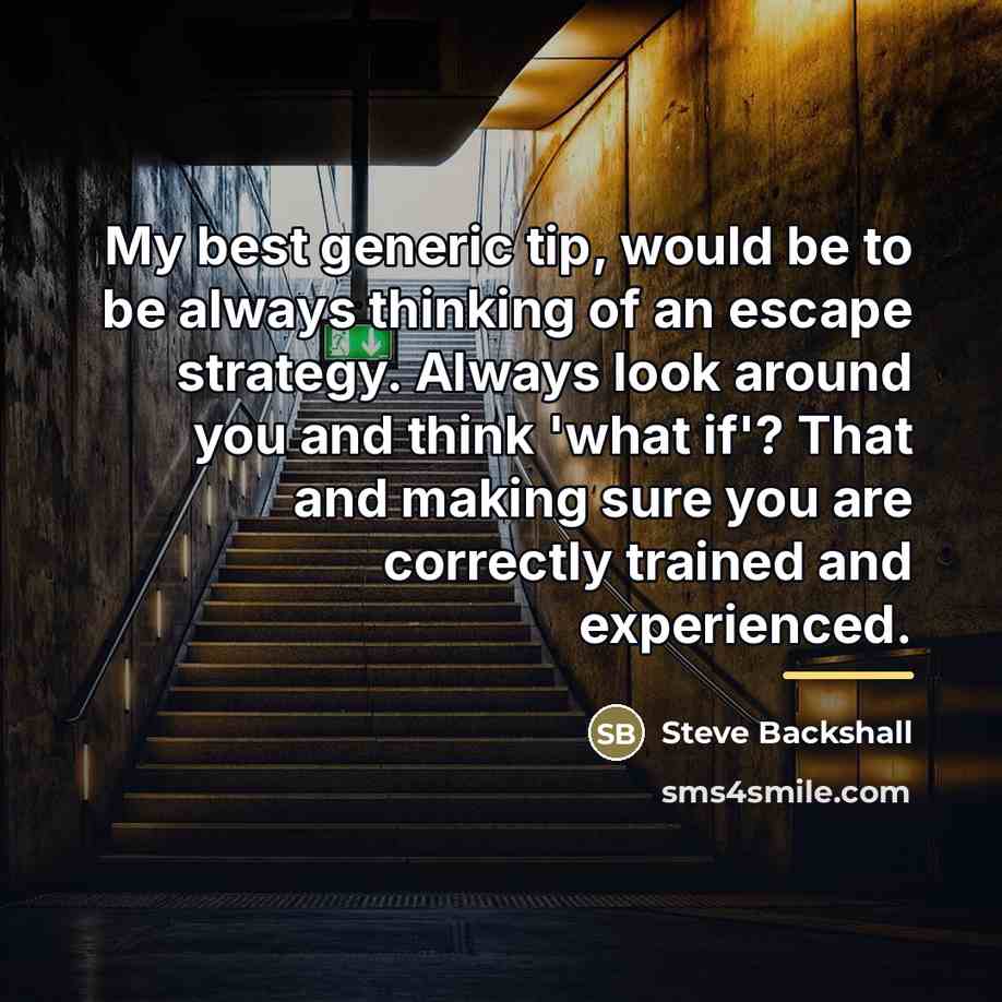 “My best generic tip, would be to be always thinking…” quote by Steve Backshall