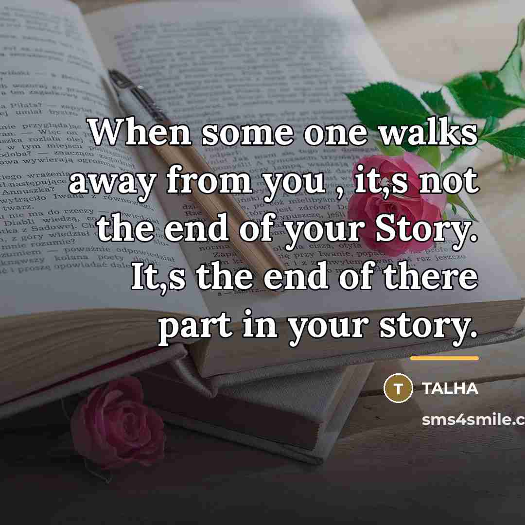“When some one walks away from you , it,s not…” quote by Talha