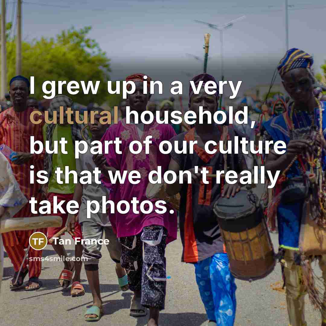 “I grew up in a very cultural household, but part…” quote by Tan France