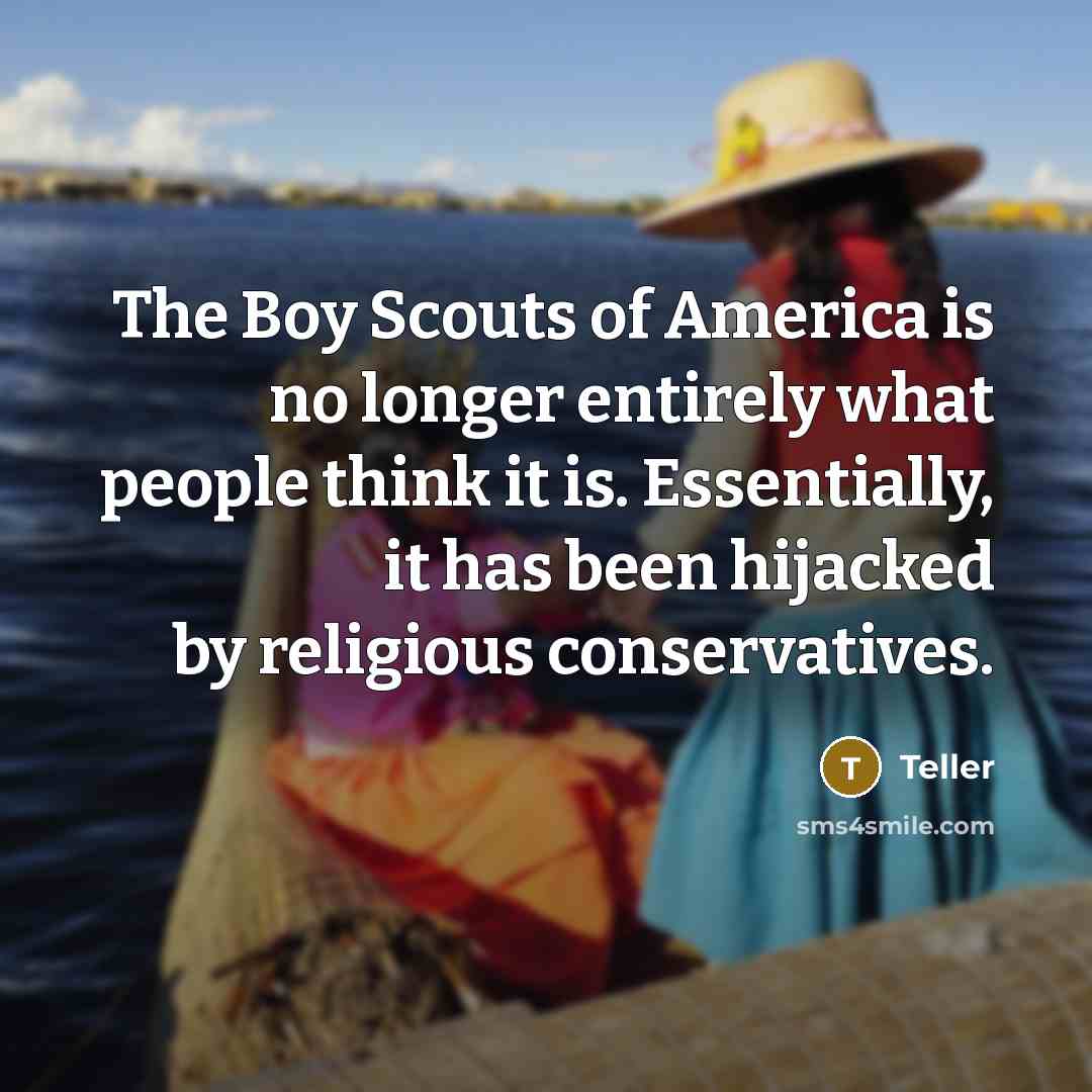 “The Boy Scouts of America is no longer entirely what…” quote by Teller