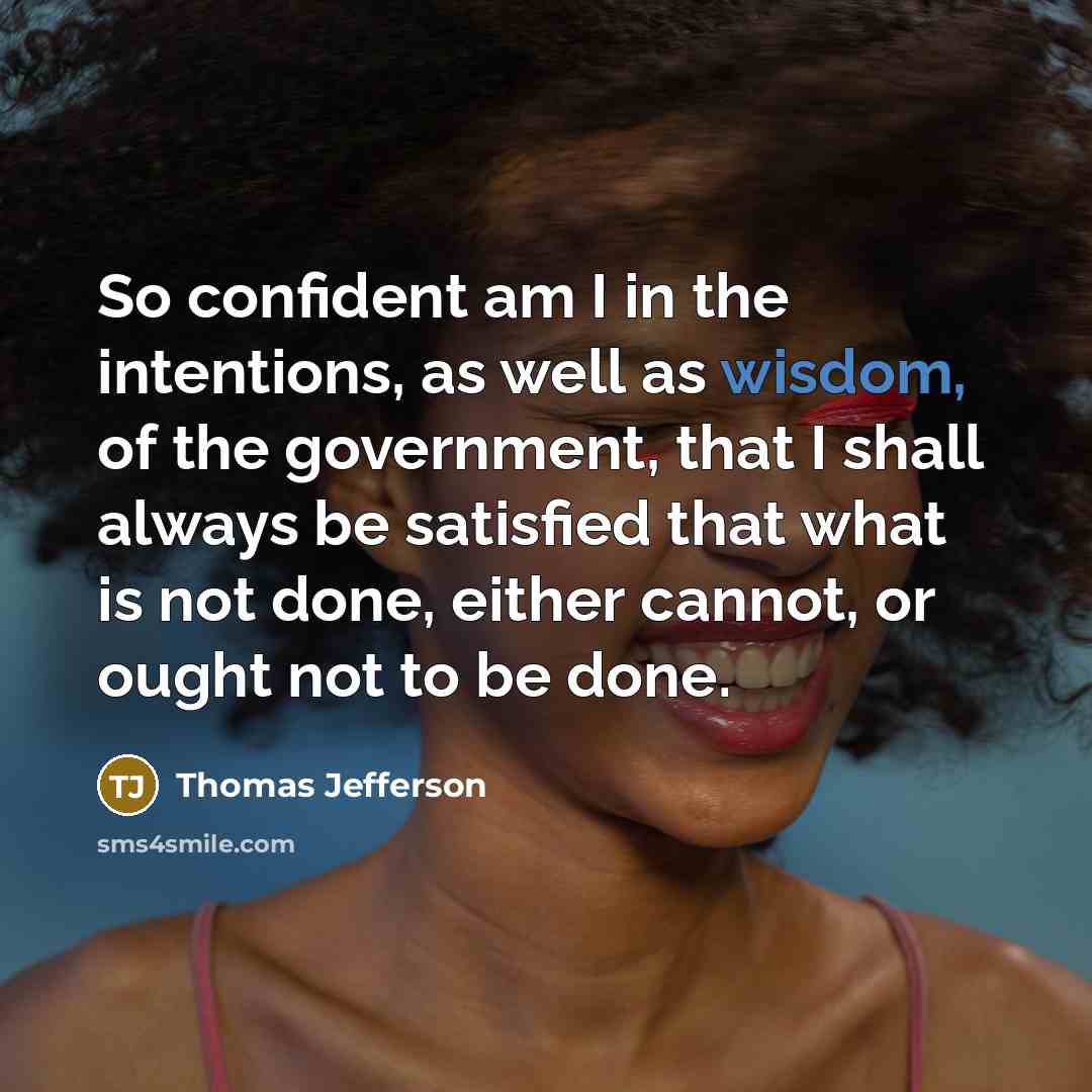 “So confident am I in the intentions, as well as…” quote by Thomas Jefferson
