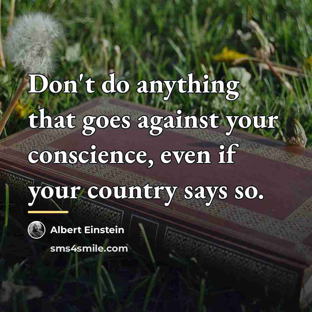 “Don't do anything that goes against your conscience, even if…” quote by Albert Einstein