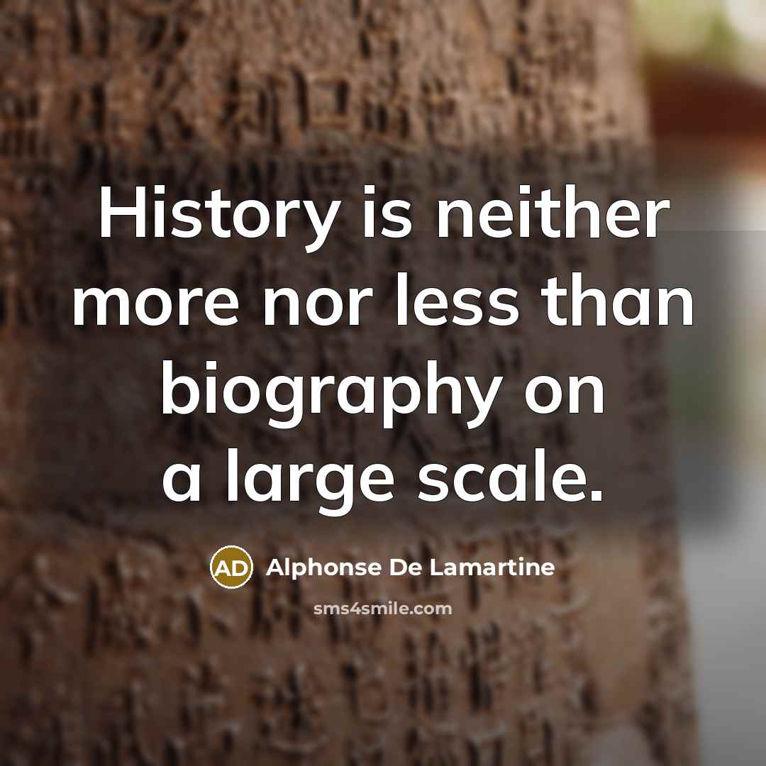 “History is neither more nor less than biography on a…” quote by Alphonse de Lamartine