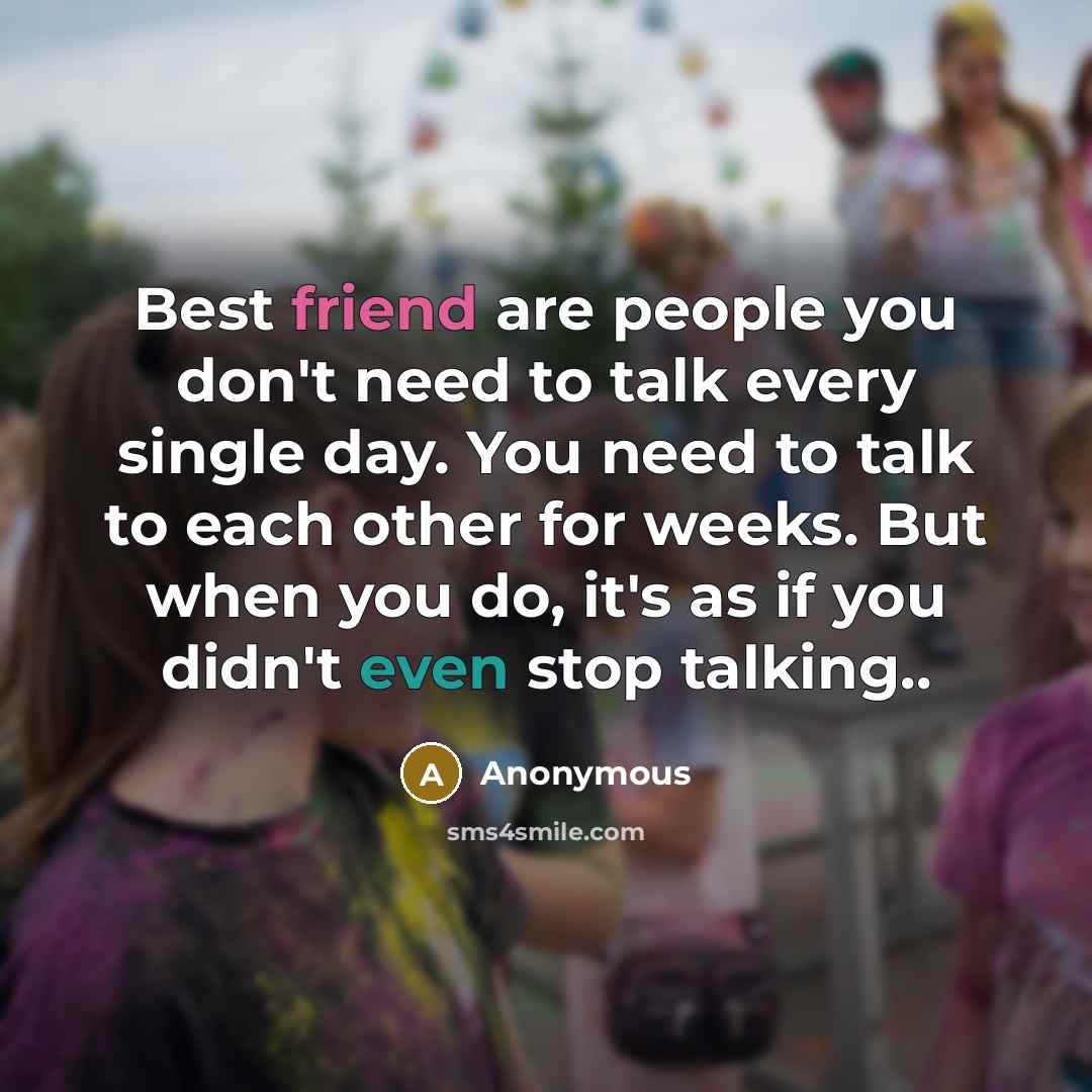 “Best friend are people you don't need to talk every…” quote by Anonymous