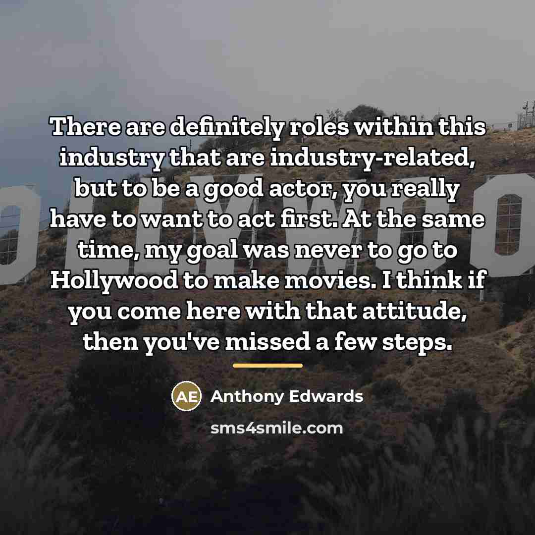 “There are definitely roles within this industry that are industry-related,…” quote by Anthony Edwards