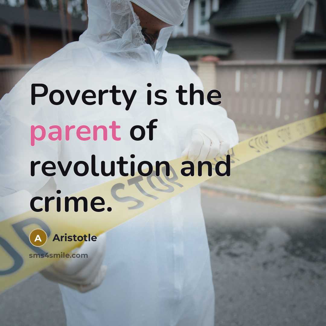 “Poverty is the parent of revolution and crime.…” quote by Aristotle